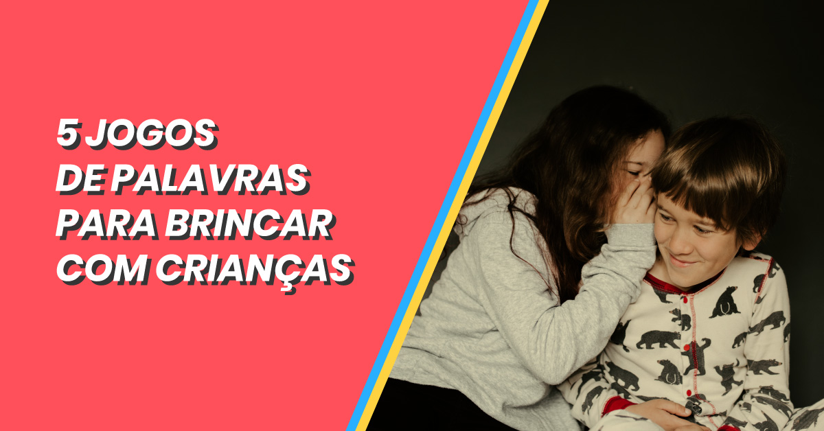 Brincando com a linguagem: 5 jogos de palavras